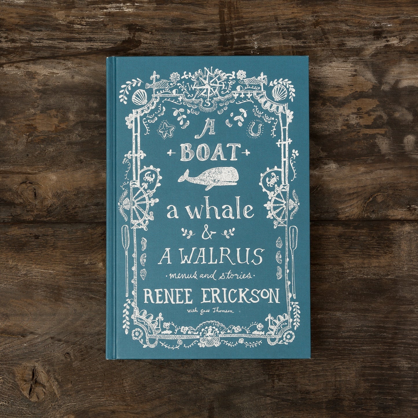 Blue Star Press - A Boat, a Whale & a Walrus: A Seasonal Cookbook