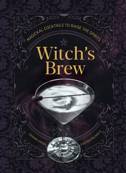 Hachette Book Group - Witch's Brew: Magickal Cocktails to Raise the Spirits