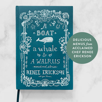 Blue Star Press - A Boat, a Whale & a Walrus: A Seasonal Cookbook